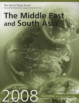 The Middle East and South Asia 2008 (WORLD TODAY SERIES MIDDLE EAST AND SOUTH ASIA)