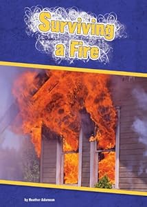 Surviving a Fire by Heather Adamson