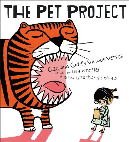 The Pet Project: Cute and Cuddly Vicious Verses by Lisa Wheeler