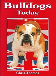 Bulldogs Today (Book of the Breed) by Chris Thomas