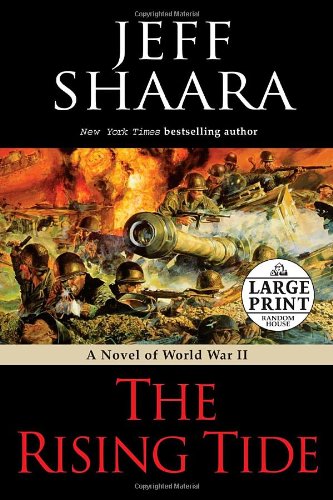 The Rising Tide: A Novel of World War II (Random House Large Print) by Jeff Shaara