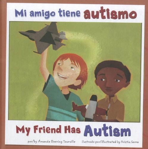 Mi amigo tiene autismo/My Friend Has Autism by Amanda Doering Tourville