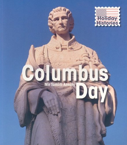 Columbus Day (Holiday Histories) by Mir Tamim Ansary