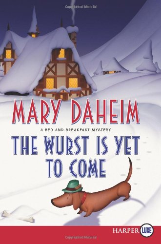 The Wurst Is Yet to Come LP: A Bed-and-Breakfast Mystery by Mary Daheim