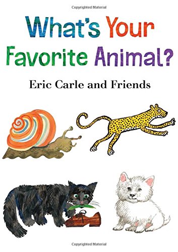 What's Your Favorite Animal? by Eric Carle 
			
			
		
		
		
       	 
       		
       			(Author, Illustrator)