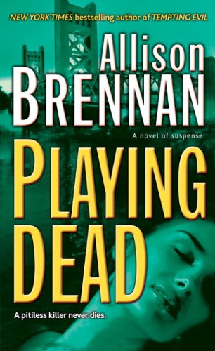 Playing Dead: A Novel of Suspense (Prison Break Trilogy) by Allison Brennan
