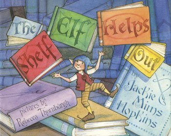 The Shelf Elf Helps Out by Jackie Mims Hopkins
