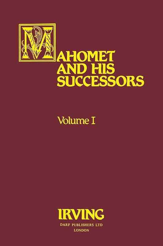 Mahomet and His Successors Volume I (Mahomet & His Successors) by Washington Irving