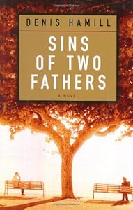 Sins of Two Fathers: A Novel by Denis Hamill