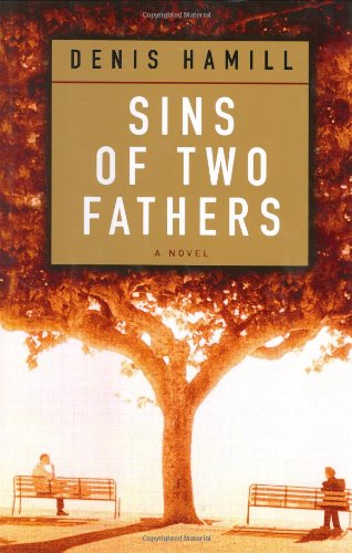 Sins of Two Fathers: A Novel by Denis Hamill