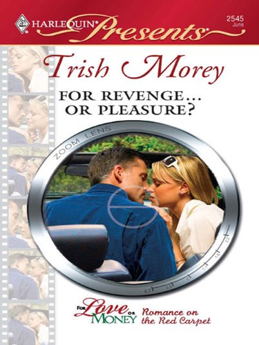 For Revenge...Or Pleasure? (For Love or Money) by Trish Morey
