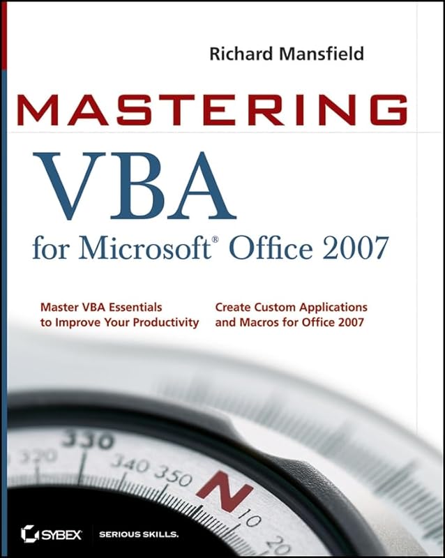 Mastering VBA for Microsoft Office 2007 by Richard Mansfield