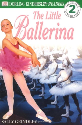 DK Readers: Little Ballerina (Level 2: Beginning to Read Alone) by Sally Grindley