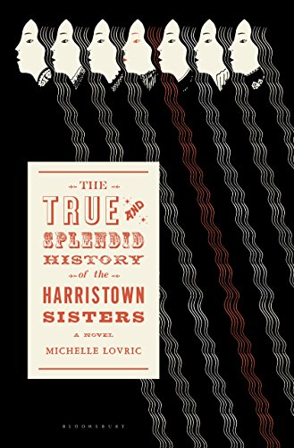 The True and Splendid History of the Harristown Sisters by Michelle Lovric