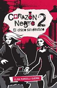Coraz?n negro 2. El chico sin destino (Spanish Edition)