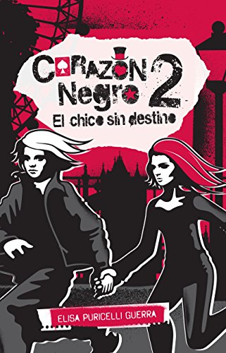 Coraz?n negro 2. El chico sin destino (Spanish Edition) by Elisa Puricelli Guerra