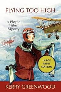 Flying Too High: A Phryne Fisher Mystery