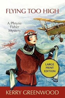 Flying Too High: A Phryne Fisher Mystery