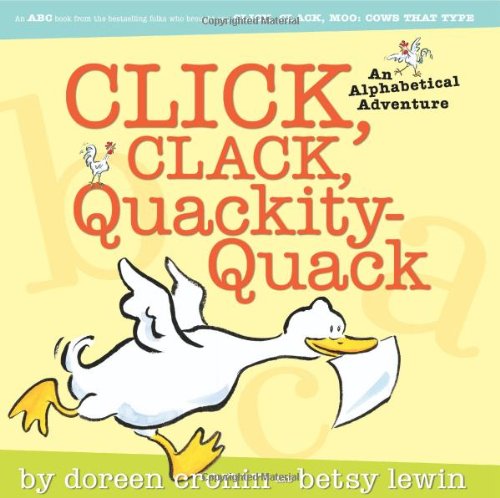 Click, Clack, Quackity-Quack: An Alphabetical Adventure by Doreen Cronin