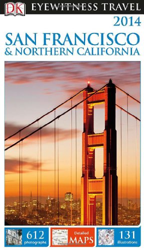 DK Eyewitness Travel Guide: San Francisco &amp; Northern California by DK
