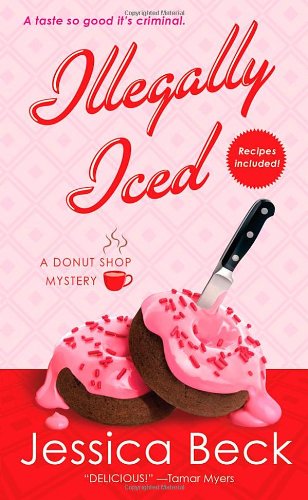 Illegally Iced: A Donut Shop Mystery by Jessica Beck