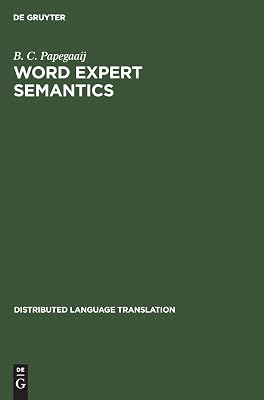 Word Expert Semantics: An Interlingual Knowledge-Based Approach (Distributed Language Translation, 1)