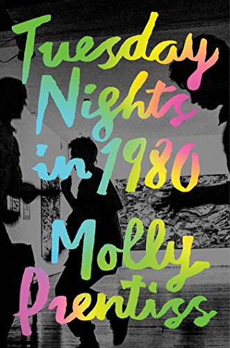 Tuesday nights in 1980 by Molly Prentiss