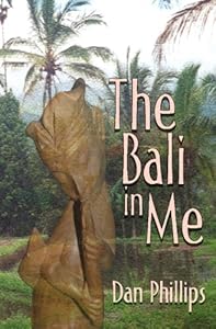 The Bali in Me by Dan Phillips