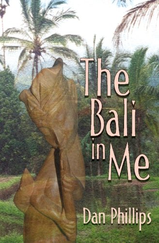 The Bali in Me by Dan Phillips