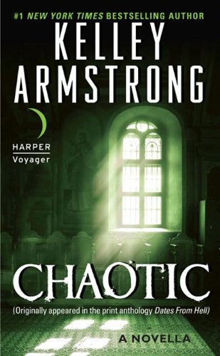 Chaotic: A Novella by Kelley Armstrong