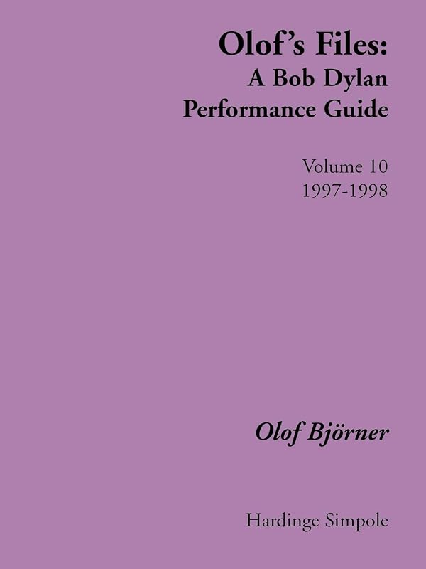 Olof's Files: A Bob Dylan Performance Guide (10) by Olof Bjorner