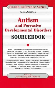 Autism and Pervasive Developmental Disorders Sourcebook by Joyce Brennfleck Shannon  (Editor)