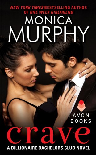Crave: A Billionaire Bachelors Club Novel (Billionaire Bachelors Club series) by Monica Murphy