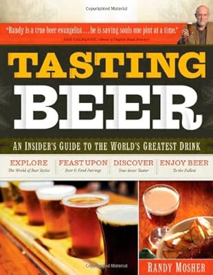Tasting Beer: An Insider's Guide to the World's Greatest Drink