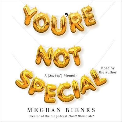 You're Not Special: A (Sort-of) Memoir