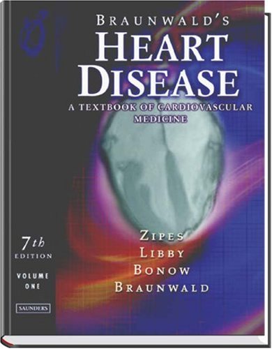 Braunwald's Heart Disease: A Textbook of Cardiovascular Medicine, 2-Volume Set by Eugene Braunwald