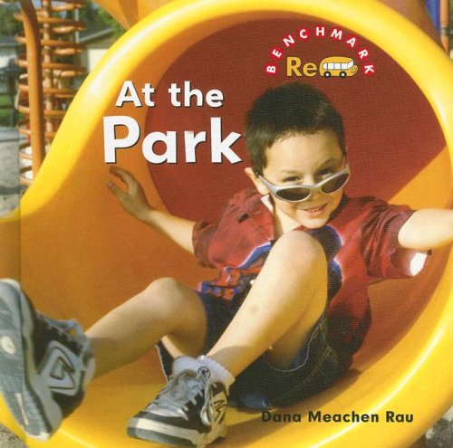 At the Park (Benchmark Rebus) by Dana Meachen Rau