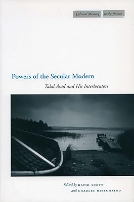 Powers of the Secular Modern: Talal Asad and His Interlocutors (Cultural Memory in the Present)