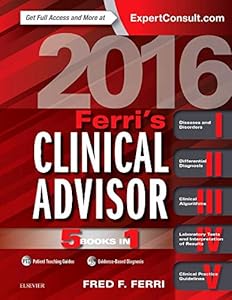 Ferri's Clinical Advisor 2016: 5 Books in 1 (Ferri's Medical Solutions) by Fred F. Ferri MD