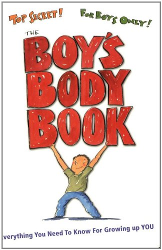 The Boy's Body Book: Everything You Need to Know for Growing Up YOU (Boys World Books) by Kelli Dunham