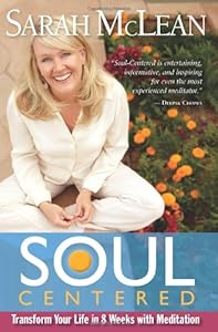 Soul-Centered: Transform Your Life in 8 Weeks with Meditation