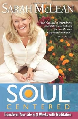 Soul-Centered: Transform Your Life in 8 Weeks with Meditation