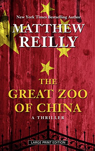 The Great Zoo of China: A Thriller by Matthew Reilly
