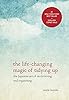The Life-Changing Magic of Tidying Up: The Japanese Art of Decluttering and Organizing