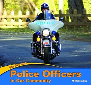Police Officers in Our Community (On the Job)