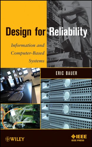 Design for Reliability: Information and Computer-Based Systems by Eric Bauer