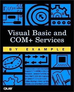 Visual Basic and Com+ Programming by Example by Peishu Li