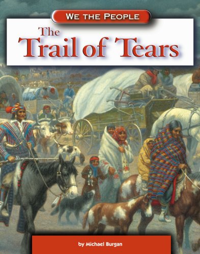 The Trail of Tears (We the People (Compass Point Books Hardcover)) by Michael Burgan