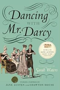 Dancing with Mr. Darcy: Stories Inspired by Jane Austen and Chawton House Library