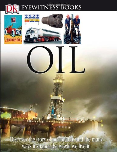 DK Eyewitness Books: Oil by John Farndon